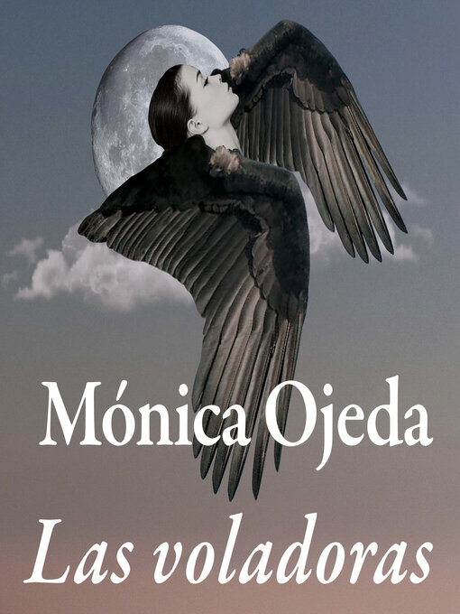 Title details for Las voladoras by Mónica Ojeda - Available
